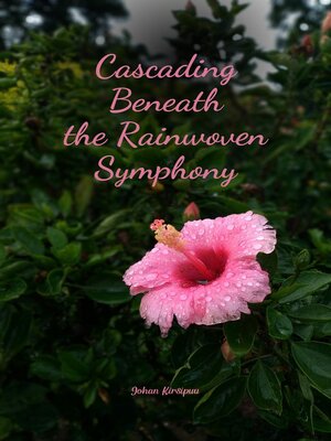 cover image of Cascading Beneath the Rainwoven Symphony